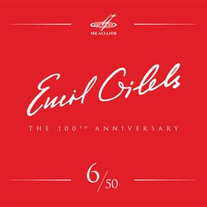 Emil Gilels 100, Vol. 6 - Emil Gilels