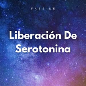 Fase De Liberación De Serotonina - PAZ