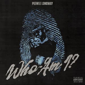 Who Am I? - Peewee Longway