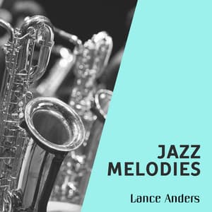 Jazz Melodies - Lance Anders