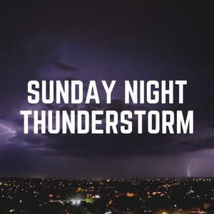 Sunday Night Thunderstorm - Lightning, Thunder and Rain Storm