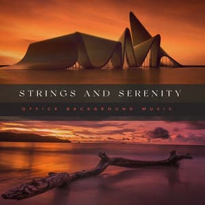 Strings and Serenity - Office Background Music