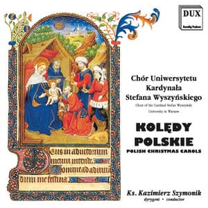 Polish Christmas Carols - Cardinal Stefan Wyszynski University Choir
