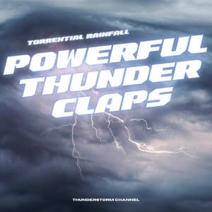 Torrential Rainfall: Powerful Thunder Claps Amidst Heavy Downpour - Thunderstorm Channel
