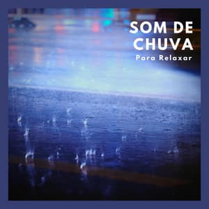 Som de Chuva para Relaxar - Meditação Música Ambiente