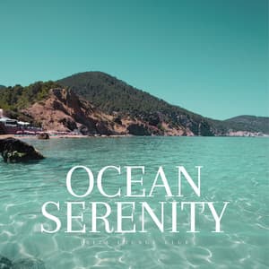 Ocean Serenity: Deep House Collection - Ibiza Lounge Club