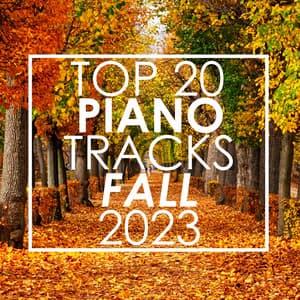 Top 20 Piano Tracks of Fall 2023 - Piano Tribute Players