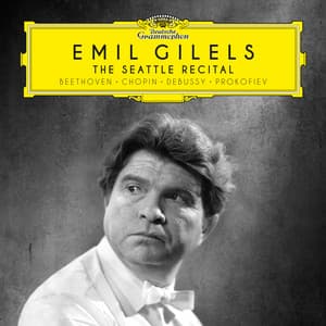 Emil Gilels: The Seattle Recital - Emil Gilels