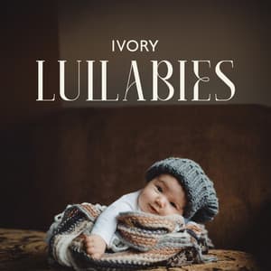Ivory Lullabies - Soft Piano Melodies For Little Ones - Relaxing Classical Piano Music