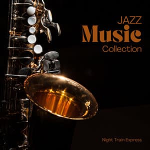 Night Train Express: Chillout Jazz - Jazz Music Collection
