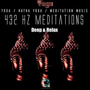 432hz Meditations: Deep & Relax - Yoga