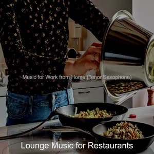 Music for Work from Home - Lounge Music for Restaurants