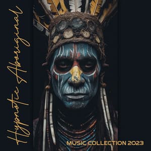 Hypnotic Aboriginal Music Collection 2023 - Shamanic Drumming World