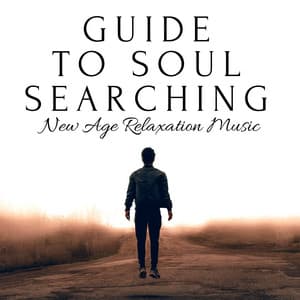 Guide to Soul Searching - New Age Relaxation Music for Finding Peace, Balancing Energy, Yoga Practice, Spirit Calmness, Wonderful Meditation - Zen Room Masters