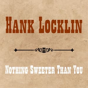 Nothing Sweeter Than You - Hank Locklin