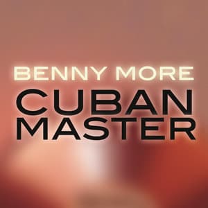 Benny Moré - Cuban Master - Beny Moré