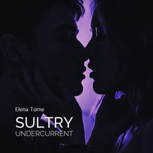 Sultry Undercurrent - Elena Torne