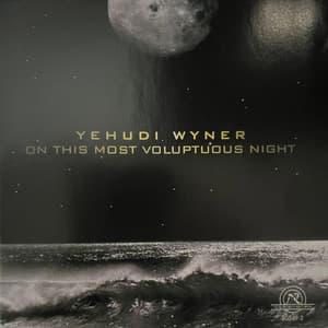 On This Most Voluptuous Night - Yehudi Wyner