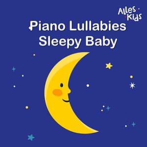 Piano Lullabies Sleepy Baby - Alles Kids