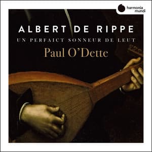 Rippe: Works for lute 'Un perfaict sonneur de Leut' - Albert de Rippe