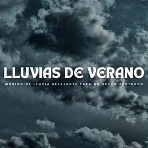 Lluvias De Verano: Música De Lluvia Relajante Para Un Sueño Profundo - Musica Para Dormir