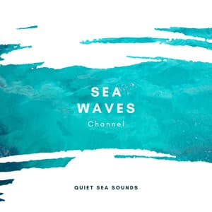 Quiet Sea Sounds - Sea Waves Channel