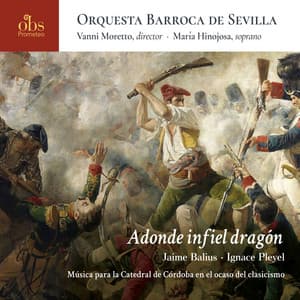 Adonde infiel dragón. Jaime Balius - Ignace Pleyel. Música para la Catedral de Córdoba en el ocaso del clasicismo - Jaime Balius