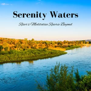 Serenity Waters: River's Meditative Reverie Beyond - Hawaiian Explosion