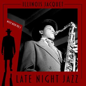 Misty Noir, Vol. 3 - Late Night Jazz - Illinois Jacquet