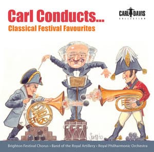 Carl Conducts … Classical Festival Favourites - Carl Davis