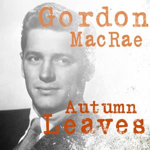 Autumn Leaves - Gordon MacRae