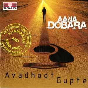 Aana Dobara - Avadhoot Gupte