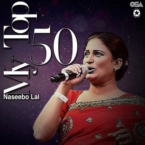 My Top 50 - Naseebo Lal