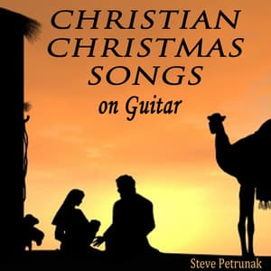 Christian Christmas Songs on Guitar - Steve Petrunak
