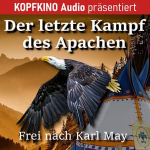 Der letzte Kampf des Apachen - KOPFKINO Audio