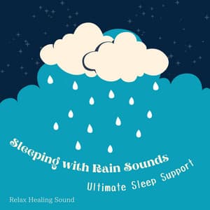 Sleeping with Rain Sounds - Ultimate Sleep Support - RelaxHealingSound