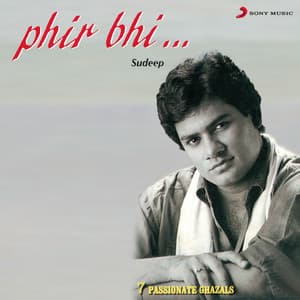 Phir Bhi... - Sudeep