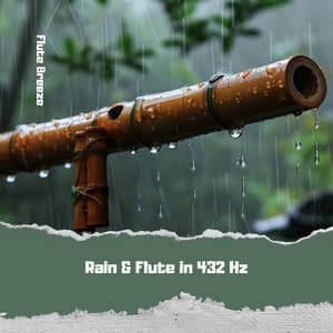 Rain & Flute in 432 Hz: Soundscapes for Healing - Flute Breeze