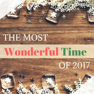 The Most Wonderful Time of 2017 - Christmas and Year End Festive Piano Music - Christmas Time