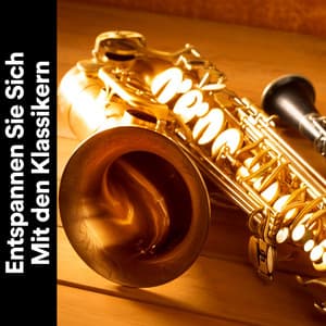 Entspannen Sie Sich Mit den Klassikern - Klassische Musik