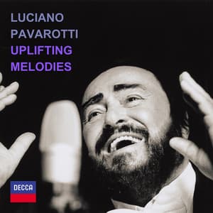 Uplifting Melodies - Luciano Pavarotti