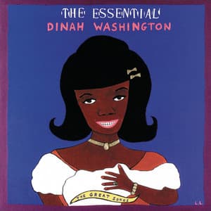 The Essential Dinah Washington: The Great Songs - Dinah Washington