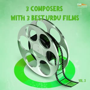 3 Composers with His 3 Best Urdu Films, Vol. 03 - Ahmed Rushdi