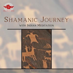 Shamanic Journey with Indian Meditation - Native American Channel