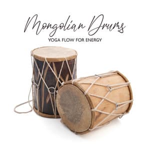 Mongolian Drums - Energizing Yoga Zone