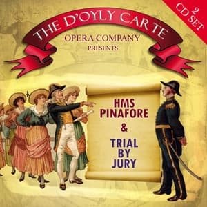 HMS Pinafore & Trial By Jury - William Schwenck Gilbert