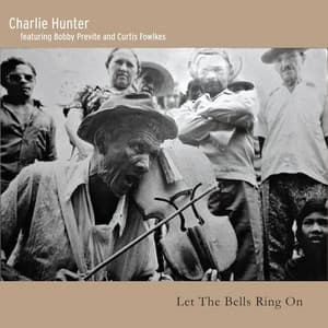 Let The Bells Ring On - Charlie Hunter