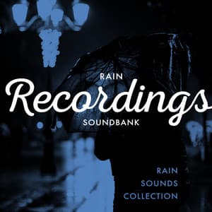 Rain Recordings Soundbank - Rain Sounds Collection