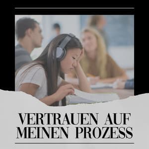 Vertrauen Auf Meinen Prozess - Musik für die Arbeit