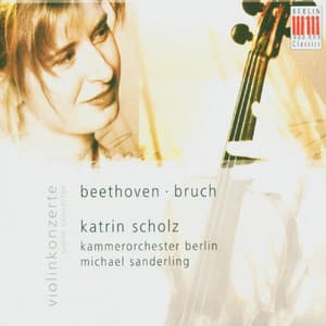 Beethoven & Bruch: Violin Concertos - Kammerorchester Berlin